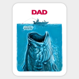 Dad Needs a Bigger Bass Fishing Boat Sticker